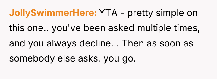 JollySwimmerHere YTA - pretty simple on this one.. you've been...