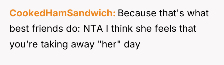 CookedHamSandwich Because that's what best friends do: NTA I think...