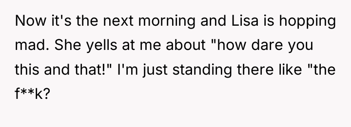 Now it's the next morning and Lisa is hopping mad....