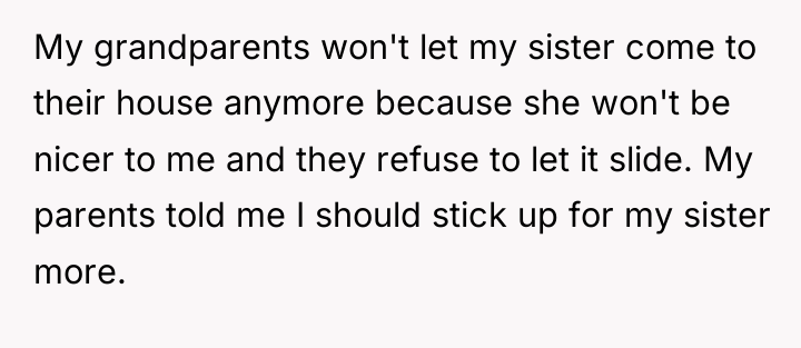 My grandparents won't let my sister come to their house...
