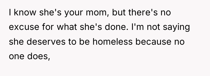 I know she's your mom, but there's no excuse for...