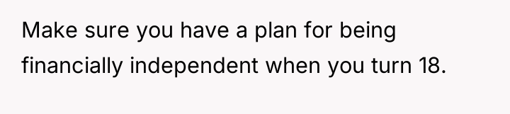 Make sure you have a plan for being financially independent...