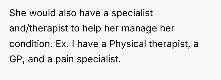 She would also have a specialist and/therapist to help her...