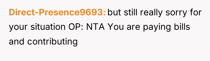 Direct-Presence9693 but still really sorry for your situation OP: NTA...