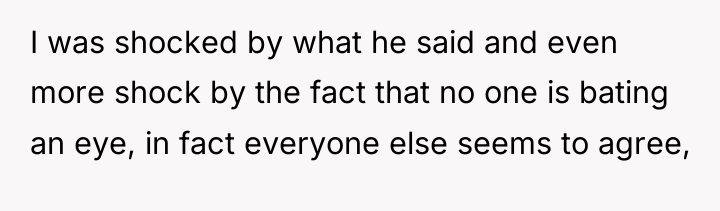 I was shocked by what he said and even more...