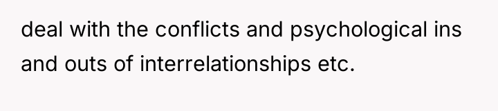 deal with the conflicts and psychological ins and outs of...