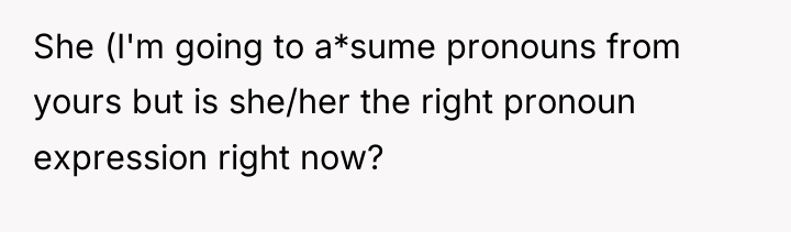 She (I'm going to a*sume pronouns from yours but is...