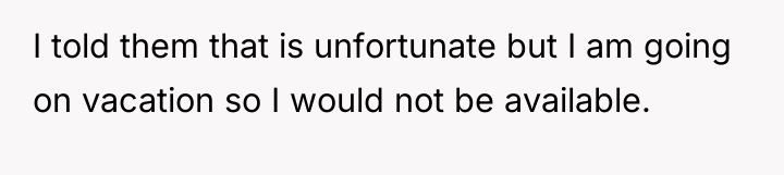 I told them that is unfortunate but I am going...