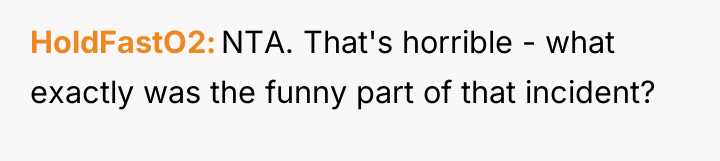 HoldFastO2 NTA. That's horrible - what exactly was the funny...