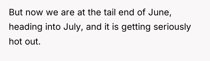 But now we are at the tail end of June,...