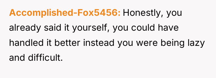 Accomplished-Fox5456 Honestly, you already said it yourself, you could have...