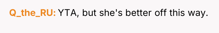 Q_the_RU YTA, but she's better off this way.
