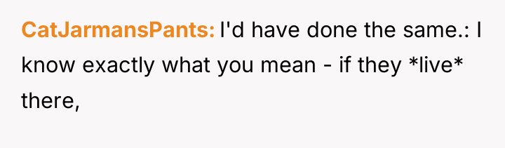 CatJarmansPants I'd have done the same.: I know exactly what...