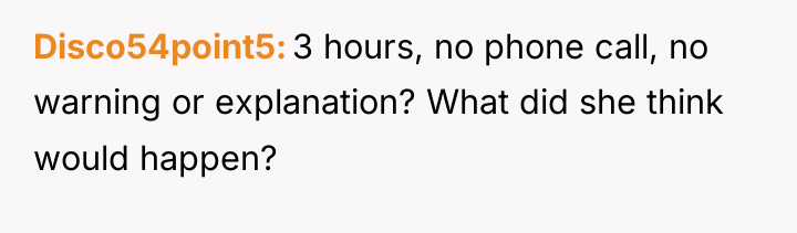 Disco54point5 3 hours, no phone call, no warning or explanation?...