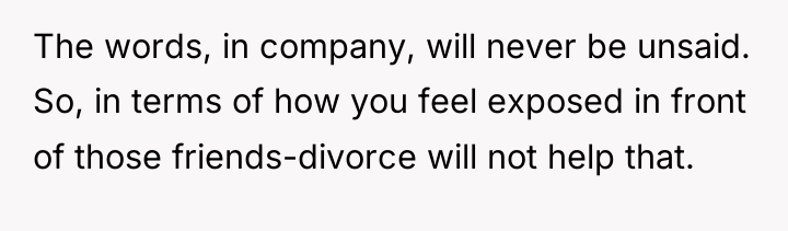 The words, in company, will never be unsaid. So, in...