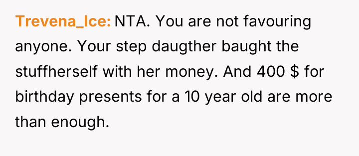 Trevena_Ice NTA. You are not favouring anyone. Your step daugther...