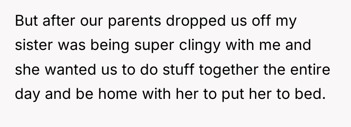 But after our parents dropped us off my sister was...