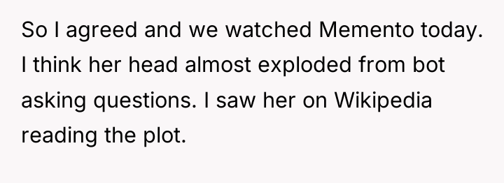 So I agreed and we watched Memento today. I think...