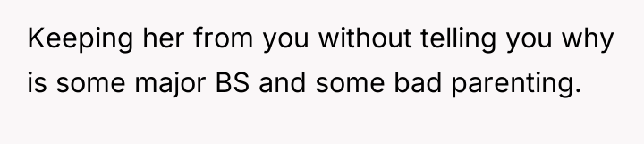 Keeping her from you without telling you why is some...