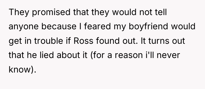 They promised that they would not tell anyone because I...