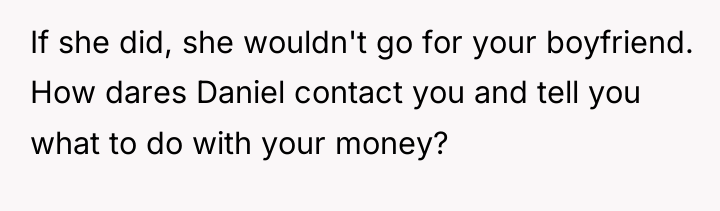 If she did, she wouldn't go for your boyfriend. How...