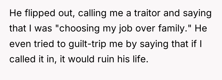 He flipped out, calling me a traitor and saying that...