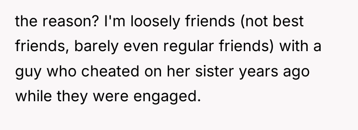 the reason? I'm loosely friends (not best friends, barely even...