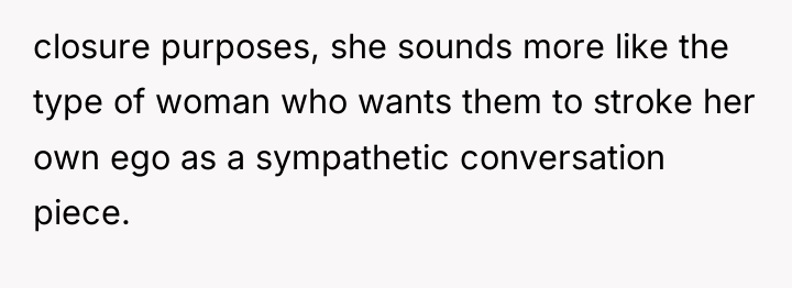 closure purposes, she sounds more like the type of woman...