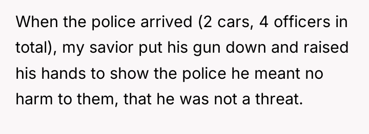 When the police arrived (2 cars, 4 officers in total),...