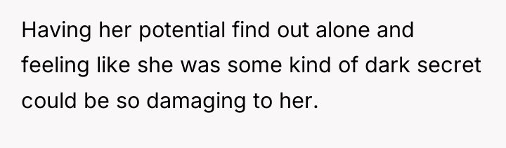 Having her potential find out alone and feeling like she...