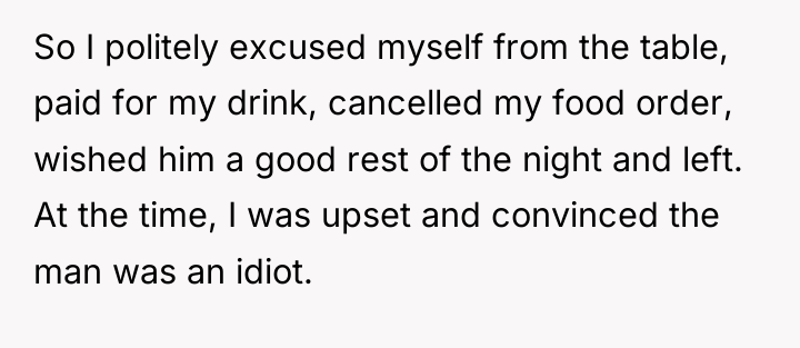 So I politely excused myself from the table, paid for...