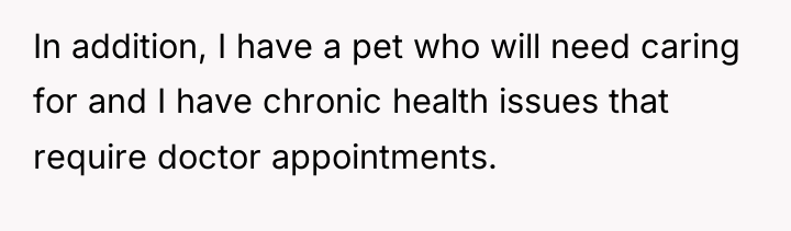 In addition, I have a pet who will need caring...