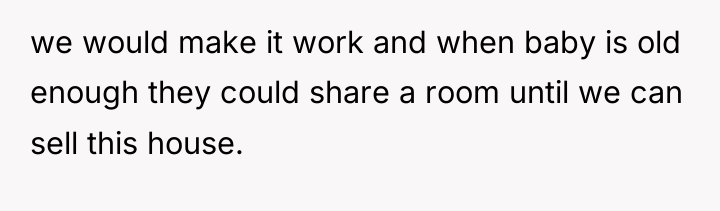 we would make it work and when baby is old...