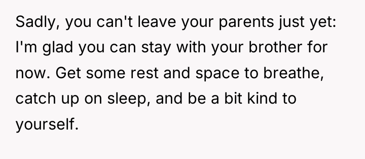 Sadly, you can't leave your parents just yet: I'm glad...