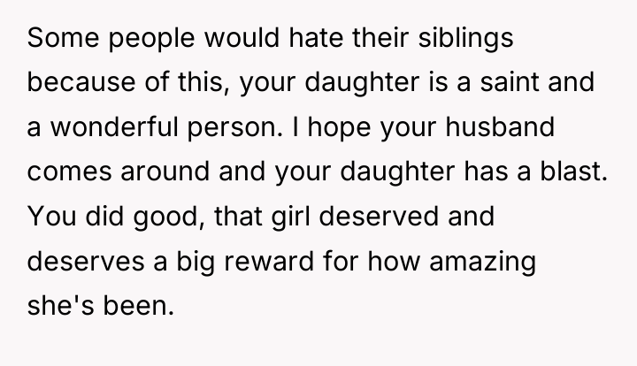 Some people would hate their siblings because of this, your...