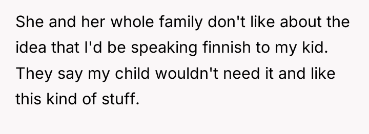 She and her whole family don't like about the idea...
