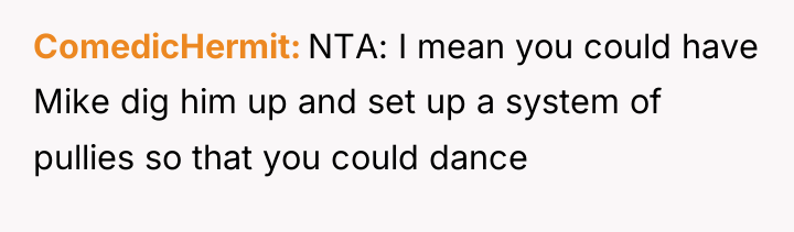 ComedicHermit NTA: I mean you could have Mike dig him...