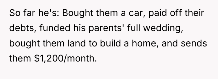 So far he's: Bought them a car, paid off their...
