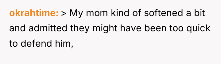 okrahtime > My mom kind of softened a bit and...