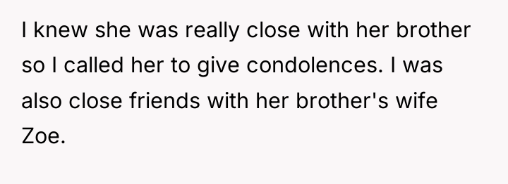 I knew she was really close with her brother so...