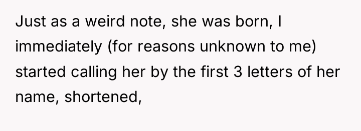 Just as a weird note, she was born, I immediately...