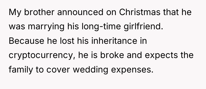 My brother announced on Christmas that he was marrying his...