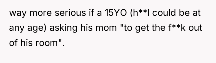 way more serious if a 15YO (h**l could be at...