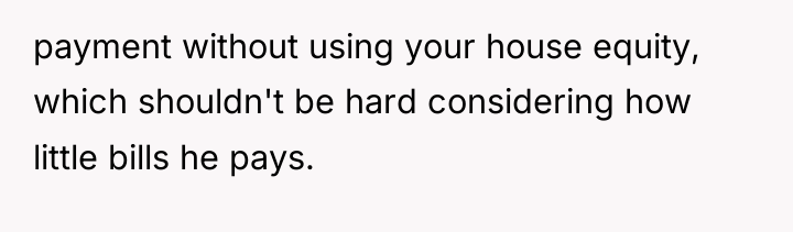 payment without using your house equity, which shouldn't be hard...