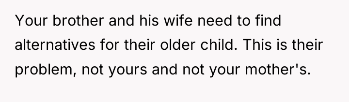 Your brother and his wife need to find alternatives for...
