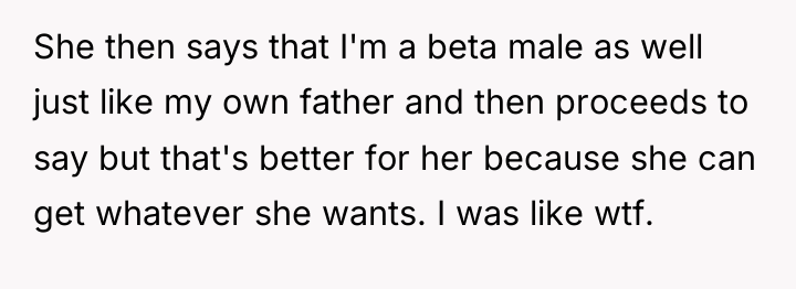 She then says that I'm a beta male as well...