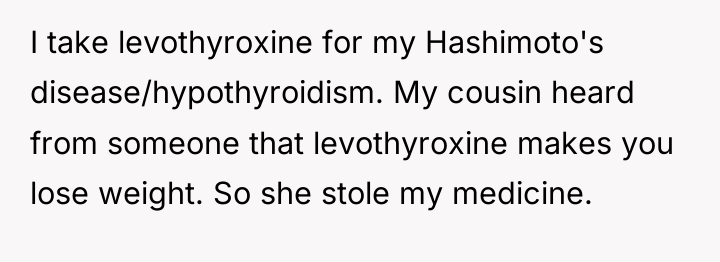 I take levothyroxine for my Hashimoto's disease/hypothyroidism. My cousin heard...