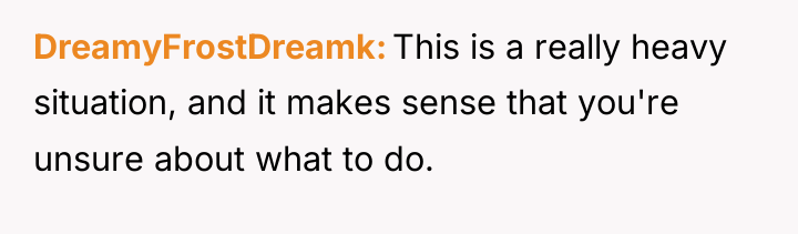 DreamyFrostDreamk This is a really heavy situation, and it makes...