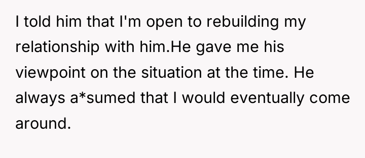 I told him that I'm open to rebuilding my relationship...