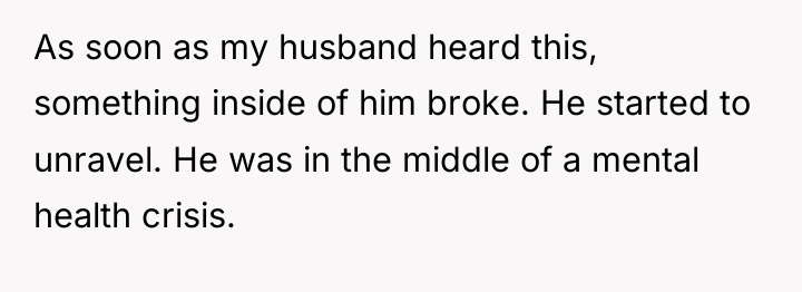 As soon as my husband heard this, something inside of...